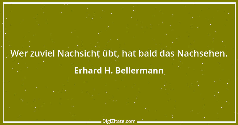 Zitat von Erhard H. Bellermann 9