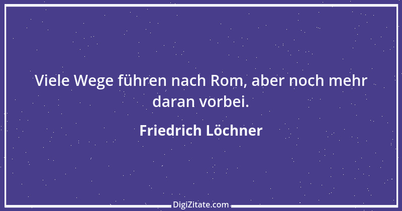 Zitat von Friedrich Löchner 47