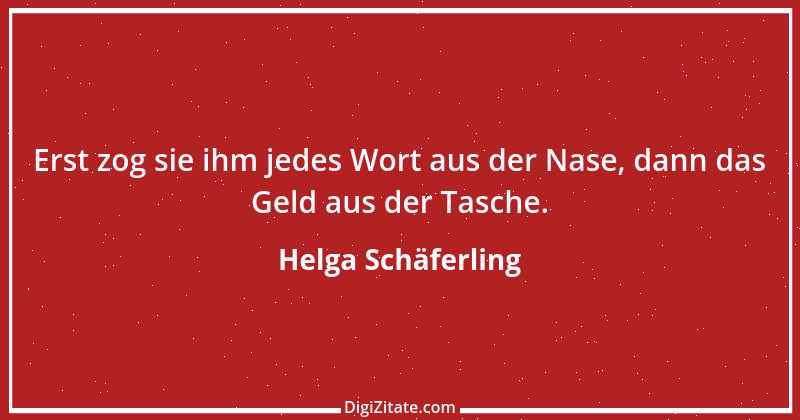 Zitat von Helga Schäferling 250