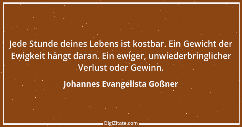 Zitat von Johannes Evangelista Goßner 3