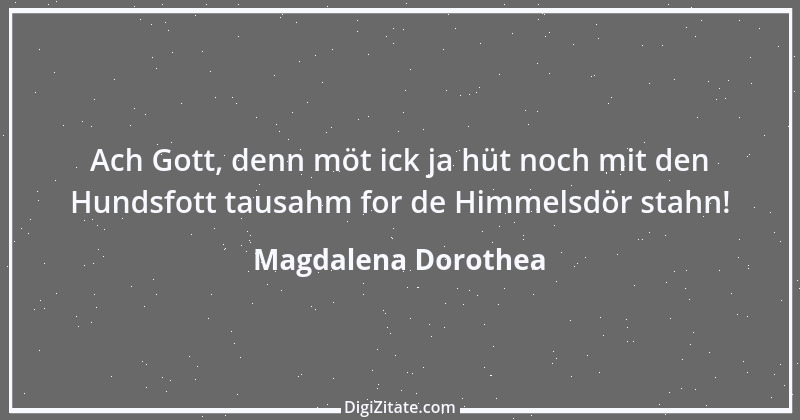 Zitat von Magdalena Dorothea 1