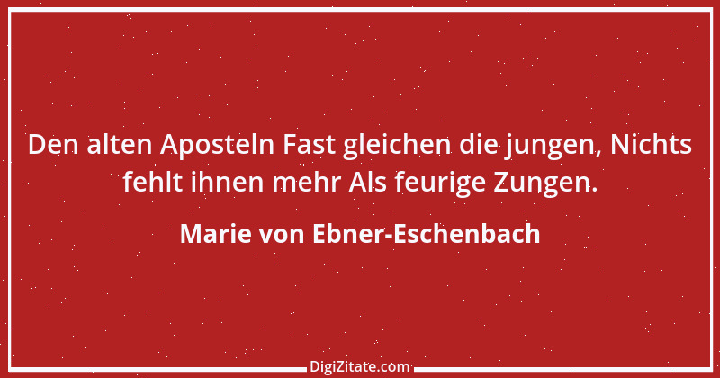 Zitat von Marie von Ebner-Eschenbach 463