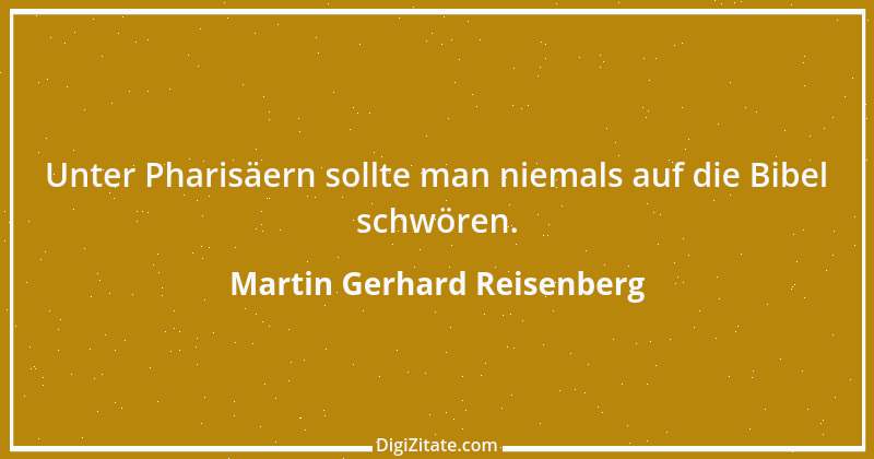 Zitat von Martin Gerhard Reisenberg 810