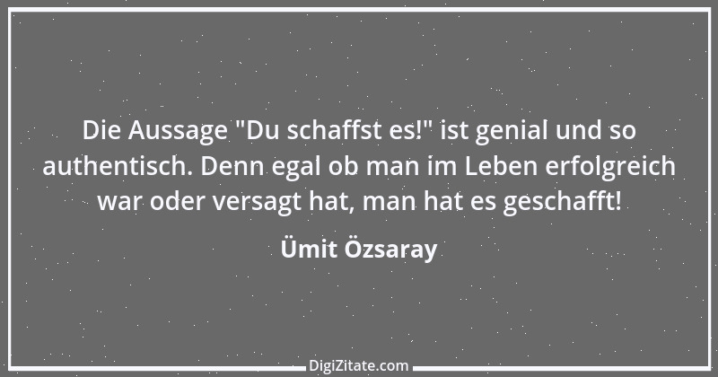 Zitat von Ümit Özsaray 25