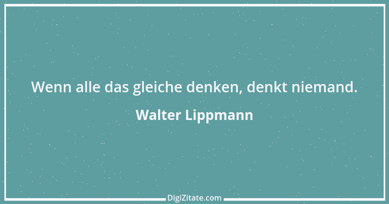 Zitat von Walter Lippmann 3