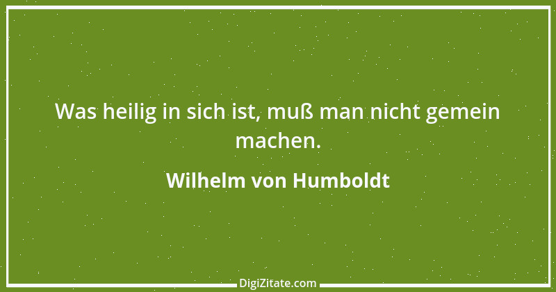 Zitat von Wilhelm von Humboldt 45