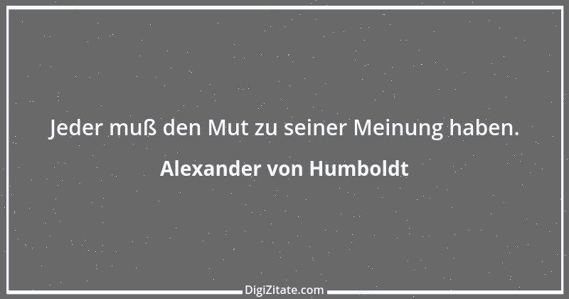 Zitat von Alexander von Humboldt 1