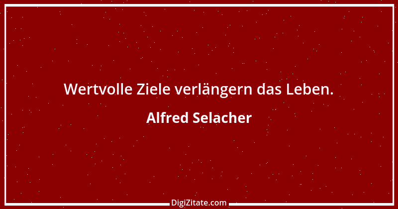 Zitat von Alfred Selacher 127