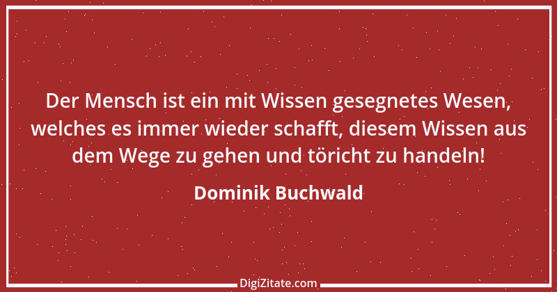 Zitat von Dominik Buchwald 11