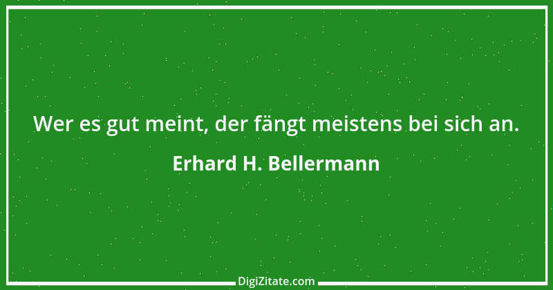 Zitat von Erhard H. Bellermann 317