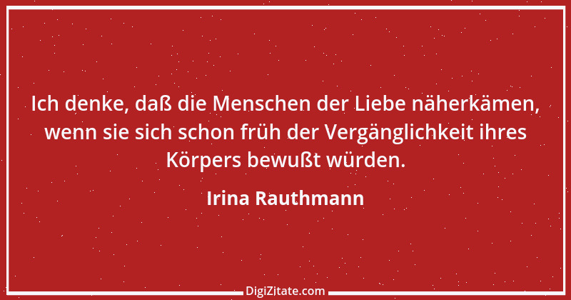 Zitat von Irina Rauthmann 330