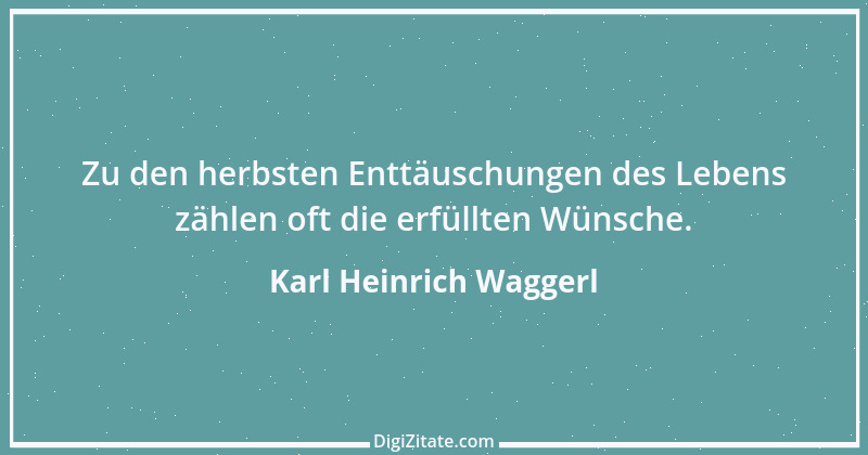 Zitat von Karl Heinrich Waggerl 21