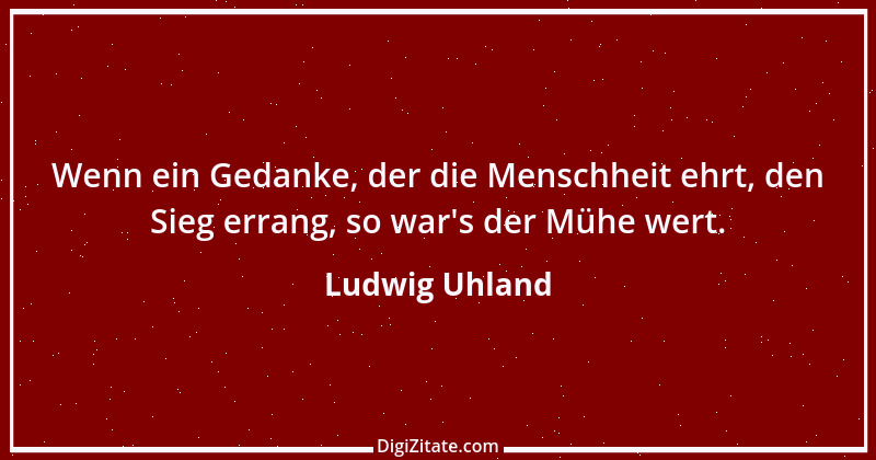 Zitat von Ludwig Uhland 6