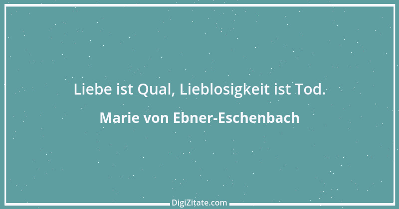 Zitat von Marie von Ebner-Eschenbach 771