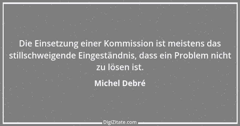 Zitat von Michel Debré 3