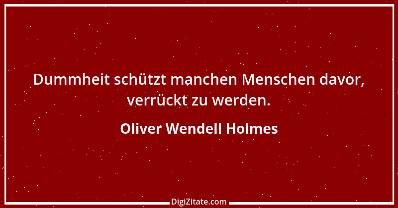 Zitat von Oliver Wendell Holmes 21