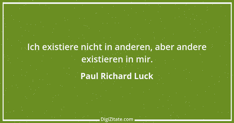 Zitat von Paul Richard Luck 42