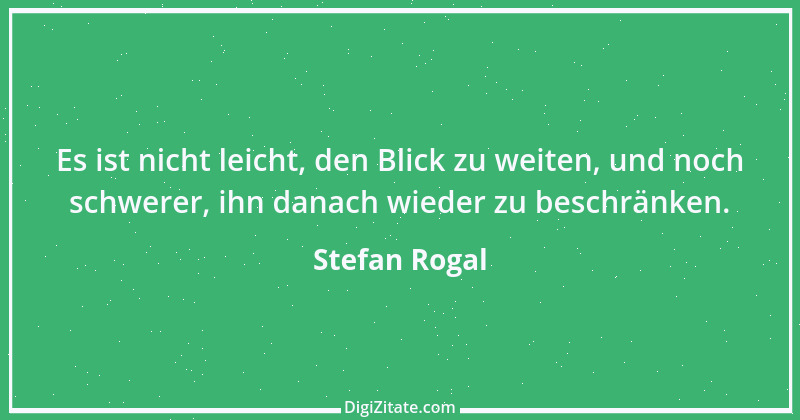 Zitat von Stefan Rogal 172