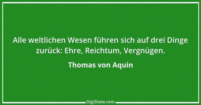 Zitat von Thomas von Aquin 108