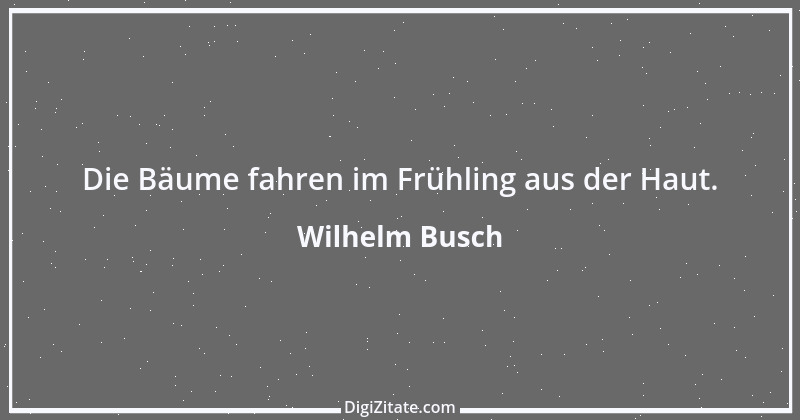 Zitat von Wilhelm Busch 355