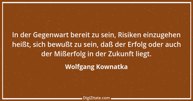 Zitat von Wolfgang Kownatka 47