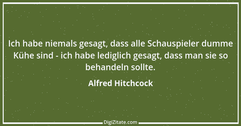 Zitat von Alfred Hitchcock 14