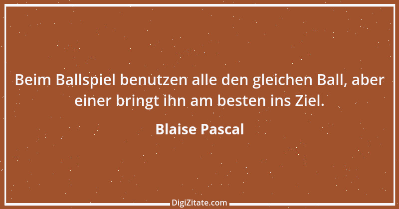 Zitat von Blaise Pascal 29