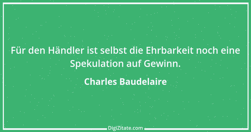 Zitat von Charles Baudelaire 81