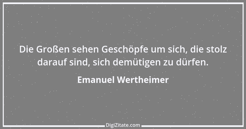 Zitat von Emanuel Wertheimer 571