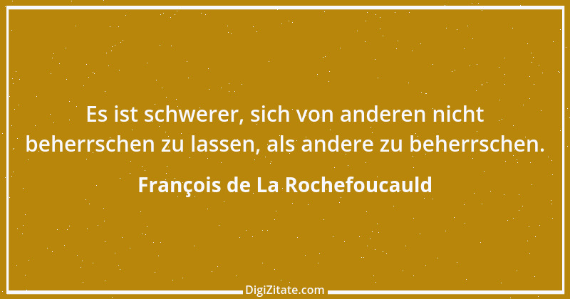 Zitat von François de La Rochefoucauld 409