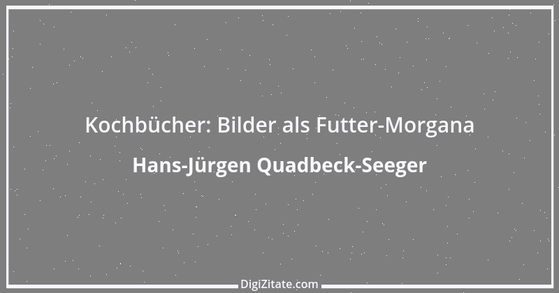 Zitat von Hans-Jürgen Quadbeck-Seeger 124