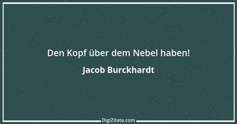 Zitat von Jacob Burckhardt 54