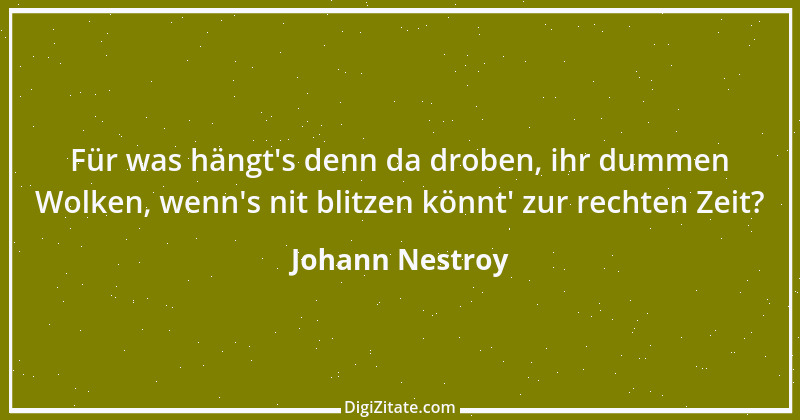 Zitat von Johann Nestroy 144