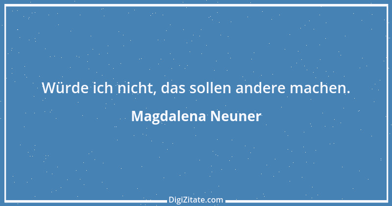 Zitat von Magdalena Neuner 1