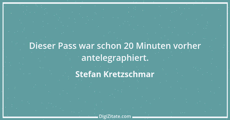 Zitat von Stefan Kretzschmar 4