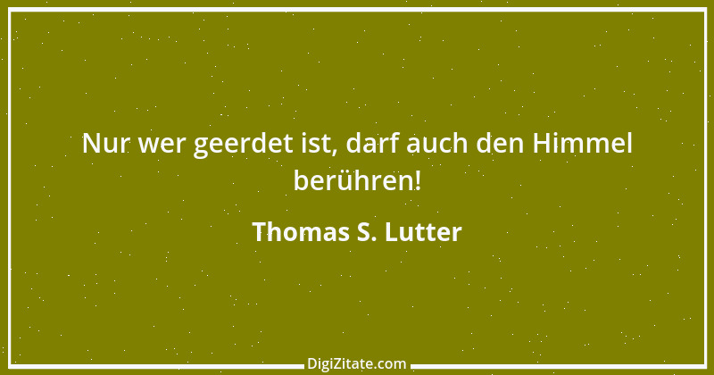 Zitat von Thomas S. Lutter 202