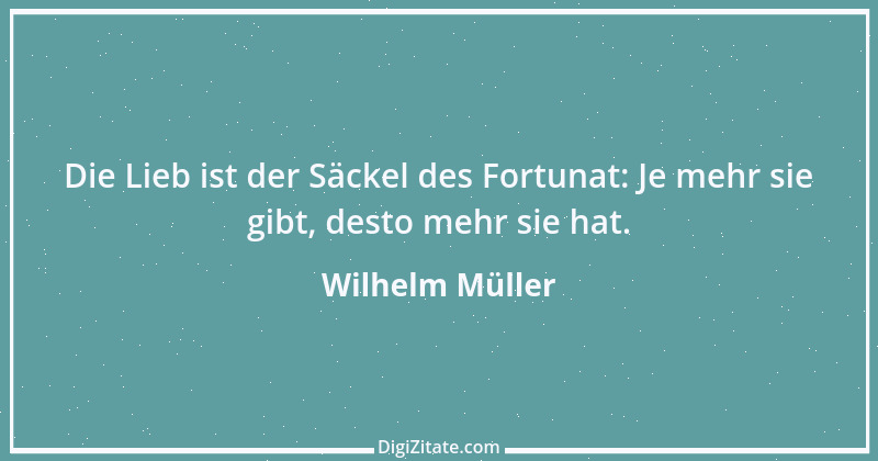 Zitat von Wilhelm Müller 73