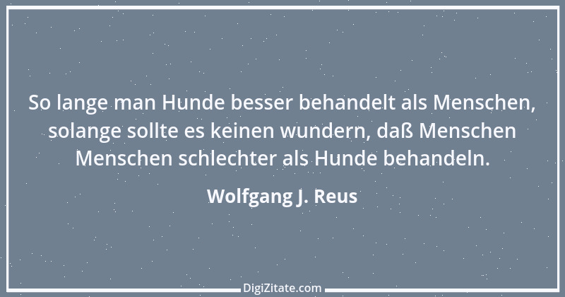 Zitat von Wolfgang J. Reus 336