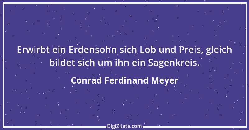 Zitat von Conrad Ferdinand Meyer 7