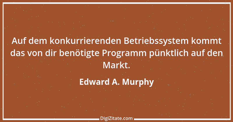 Zitat von Edward A. Murphy 24