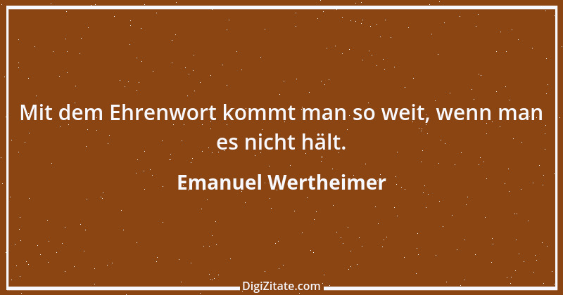 Zitat von Emanuel Wertheimer 572