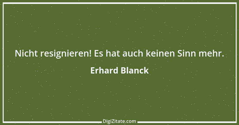 Zitat von Erhard Blanck 52