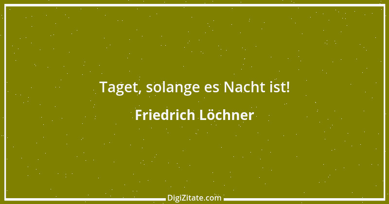 Zitat von Friedrich Löchner 49