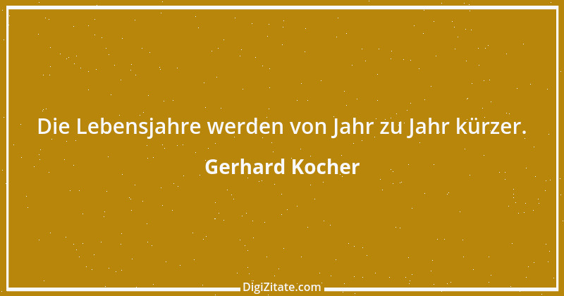 Zitat von Gerhard Kocher 6