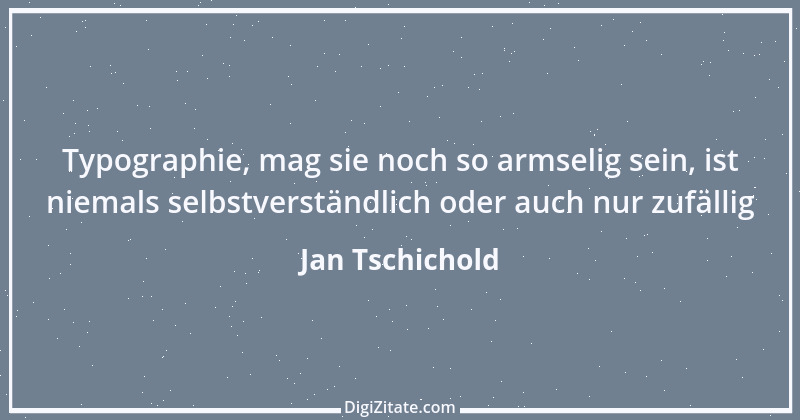 Zitat von Jan Tschichold 1