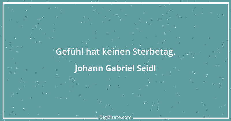 Zitat von Johann Gabriel Seidl 2