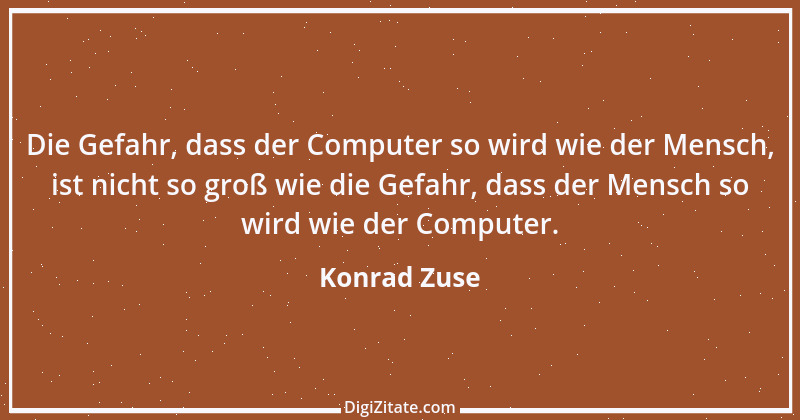 Zitat von Konrad Zuse 4