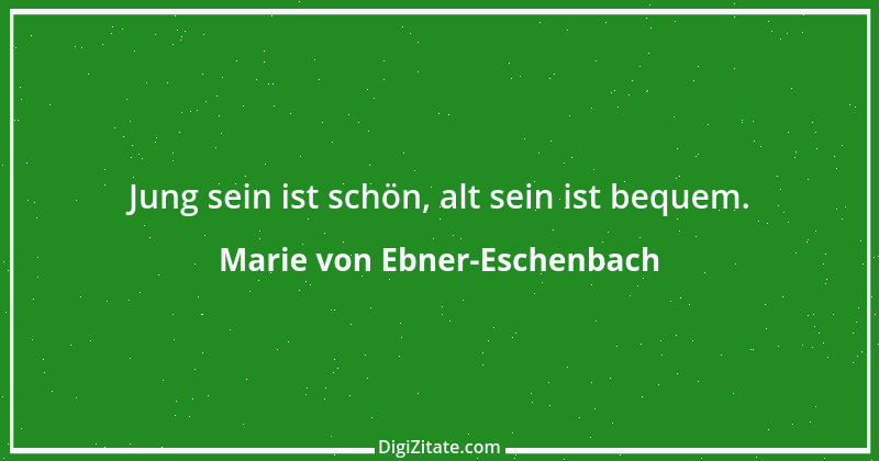 Zitat von Marie von Ebner-Eschenbach 465