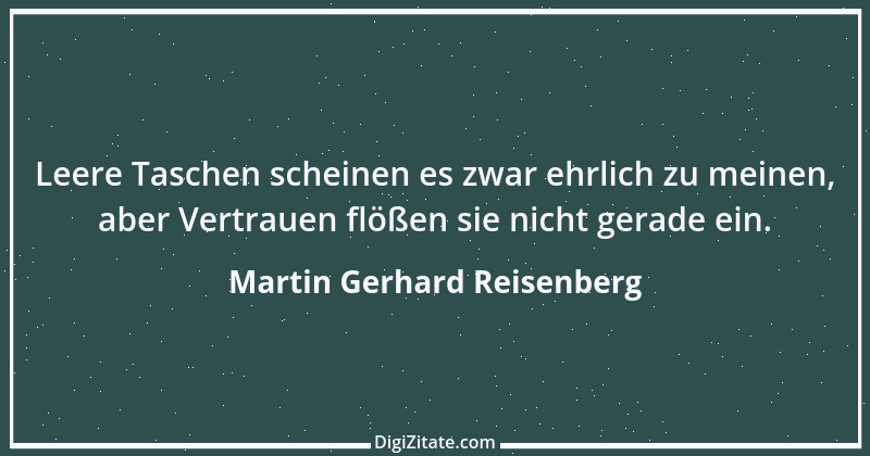 Zitat von Martin Gerhard Reisenberg 812