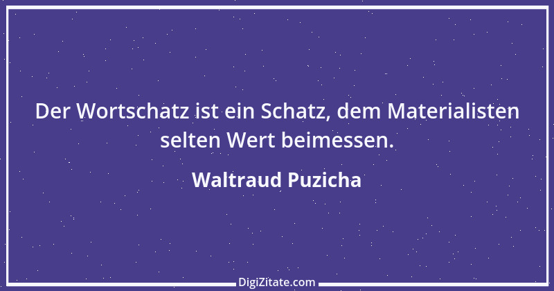 Zitat von Waltraud Puzicha 147